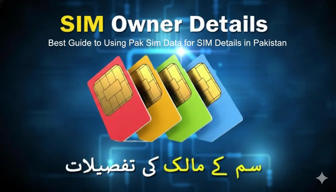 Best Guide to Using Pak Sim Data for SIM Details in Pakistan