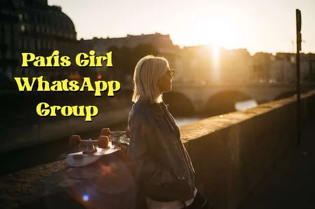 Paris Girl WhatsApp Group Link Paris Girl WhatsApp Group Link