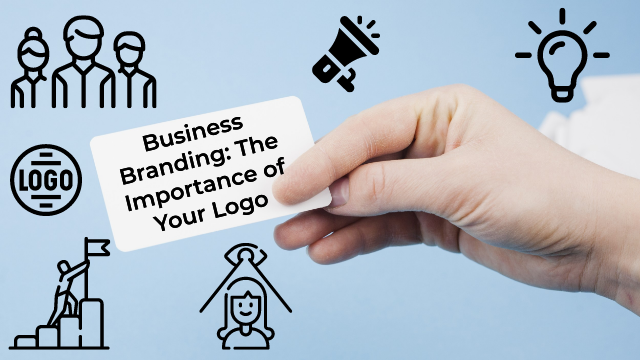 Business Branding: The Importance of Your Logo