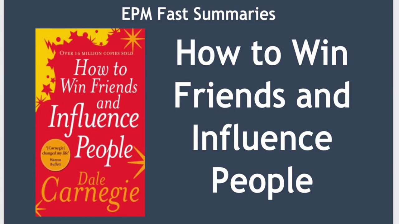 Summary of How to Win Friends And Influence People